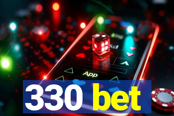 330 bet